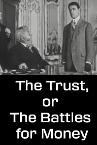 The Trust, or The Battles for Money (1911)