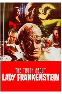 The Truth About Lady Frankenstein (2007)