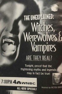 The Unexplained: Witches, Werewolves & Vampires (1994)