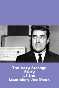 The Very Strange Story of the Legendary Joe Meek (1991)