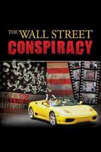 The Wall Street Conspiracy (2011)