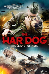 The War Dog - Ihre letzte Hoffnung (2016)