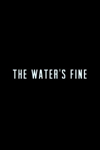 The Water's Fine (2013)