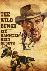 The Wild Bunch - Sie kannten kein Gesetz (1969)