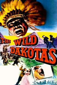 The Wild Dakotas (1956)