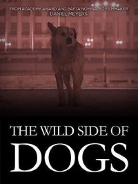 The Wild Side of Dogs (2019)