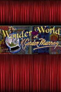 The Wonder World of K. Gordon Murray (2010)