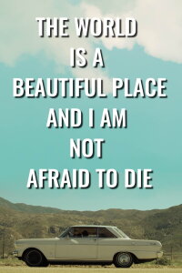 The World is a Beautiful Place and I Am Not Afraid to Die (2023)