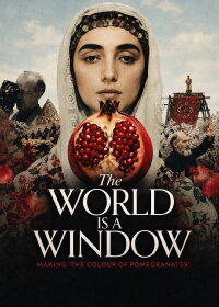 The World Is a Window: Making The Colour of Pomegranates (2011)