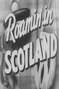 The World Parade: Roamin' in Scotland (1942)