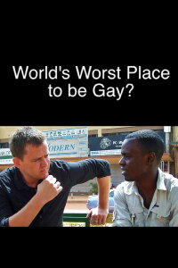 The World's Worst Place to Be Gay (2011)