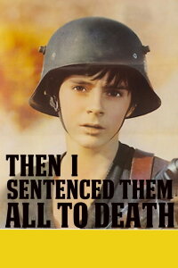 Then I Sentenced Them All to Death (1972)