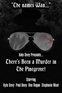There's Been a Murder in The Pinegrove! (2023)