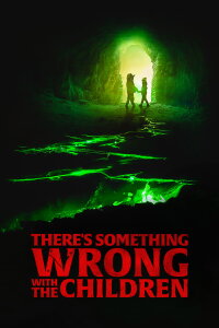 There’s Something Wrong With The Children (2023)