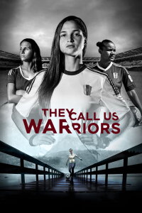 They Call Us Warriors (2018)