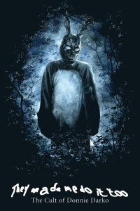 They Made Me Do It Too: The Cult of Donnie Darko (2004)