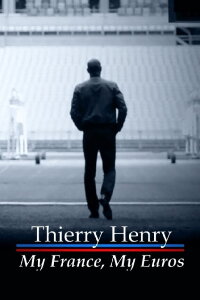 Thierry Henry: My France, My Euros (2016)