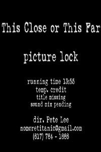 This Close or This Far (2009)