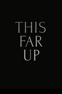 This Far Up (2019)