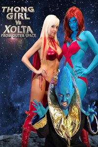 Thong Girl Vs Xolta from Outer Space (2014)