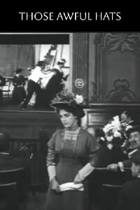 Those Awful Hats (1909)