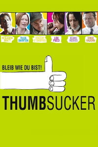 Thumbsucker - Bleib wie du bist! (2005)
