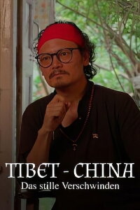 Tibet - China: Das stille Verschwinden (2024)