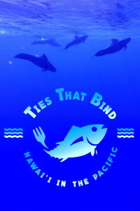 Ties that Bind: Hawai'i in the Pacific (2018)