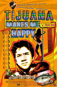 Tijuana Makes Me Happy (2007)