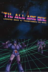 'Til All Are One: Looking Back at Transformers: The Movie (2016)