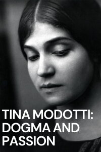 Tina Modotti: Dogma and Passion (2013)