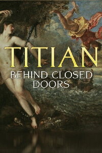 Titian – Behind Closed Doors (2020)