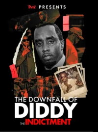 TMZ Presents: The Downfall of Diddy: The Indictment (2024)