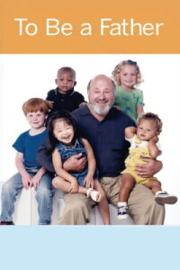 To Be a Father (2005)