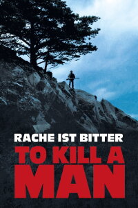 To Kill a Man - Rache ist bitter (2014)