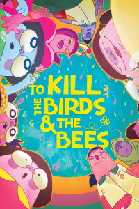 To Kill the Birds & the Bees (2021)