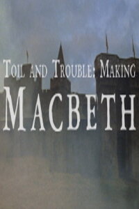 Toil And Trouble: Making Macbeth (2014)