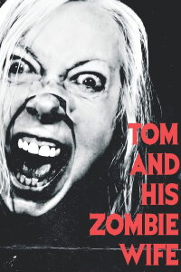 Tom and his Zombie Wife (2021)