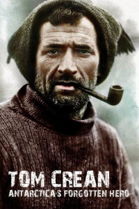 Tom Crean - Antarctica's Forgotten Hero (2002)