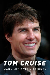 Tom Cruise - Mann mit zwei Missionen (2020)