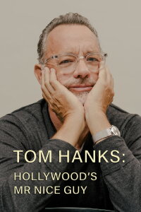 Tom Hanks: Hollywood's Mr Nice Guy (2022)
