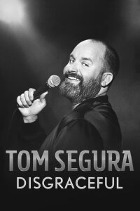 Tom Segura: Disgraceful (2018)