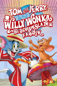 Tom und Jerry - Willy Wonka und die Schokoladenfabrik (2017)
