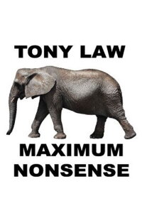 Tony Law: Maximum Nonsense (2013)