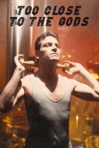 Too close to the gods (1992)