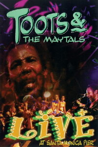 Toots & The Maytals: Live at Santa Monica Pier (2001)