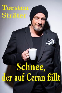 Torsten Sträter - Schnee, der auf Ceran fällt (2023)