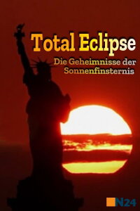 Total Eclipse: Die Geheimnisse der Sonnenfinsternis (2017)