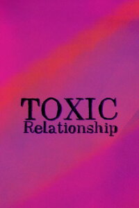 Toxic Relationship (2018)