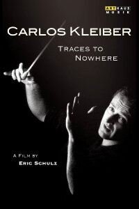 Traces to Nowhere: The Conductor Carlos Kleiber (2010)